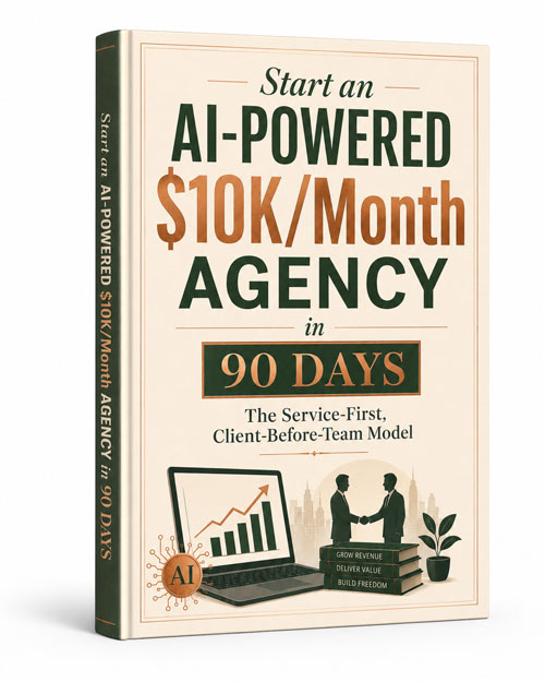 Start an AI-Powered $10K/Month Agency in 90 Days